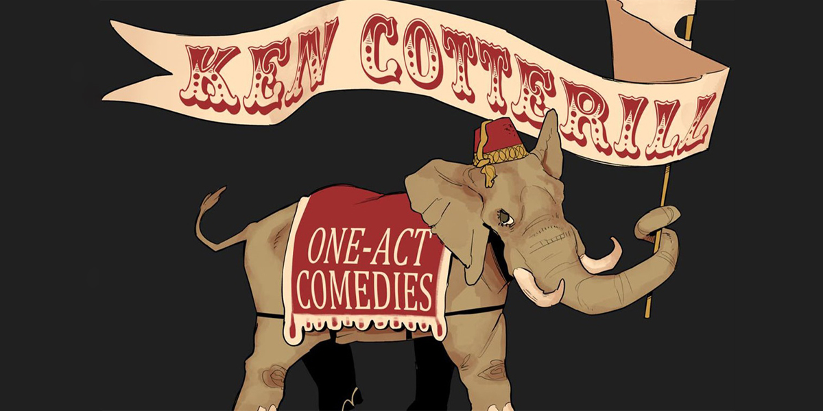 Poster of an elephant holding a long banner in its trunk with wording ken cotterill one act comedies